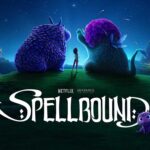 'Spellbound' is a New Fairy Tale for the Modern Age