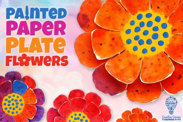 Tinkering Tots Painted Paper Plate Flowers